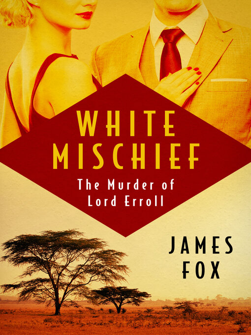 Title details for White Mischief by James Fox - Available